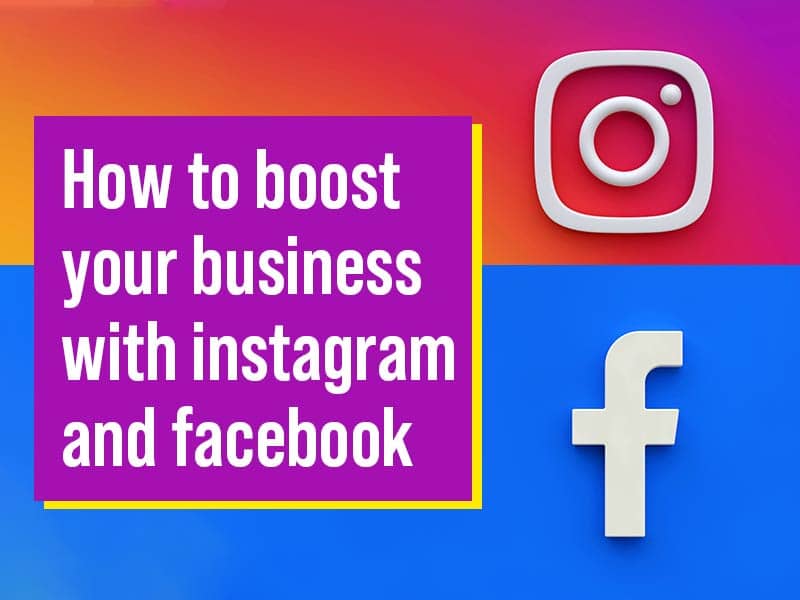 boost your business with instagram and facebook