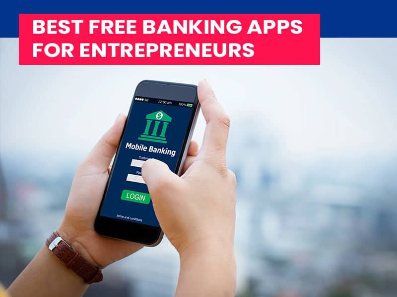Best Banking Apps for Entrepreneurs