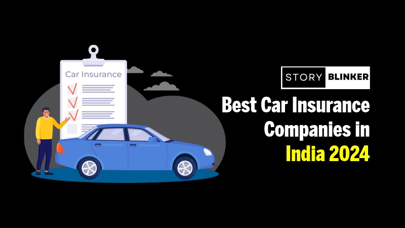 Top 10 Best Car Insurance Companies in India 2024