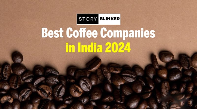 Top 10 Best Coffee Companies in India 2024