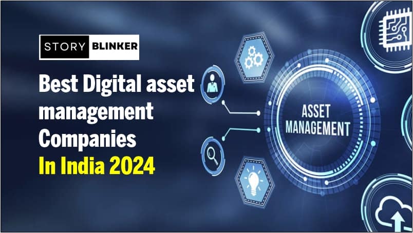 Top 10 Best Digital Asset Management Companies in India 2024