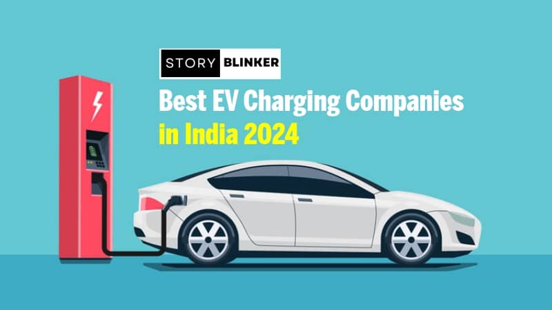 Top 10 Best EV Charging Companies in India 2024