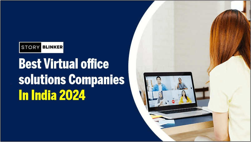 Top 10 Best Virtual Office Solutions Companies In India 2024